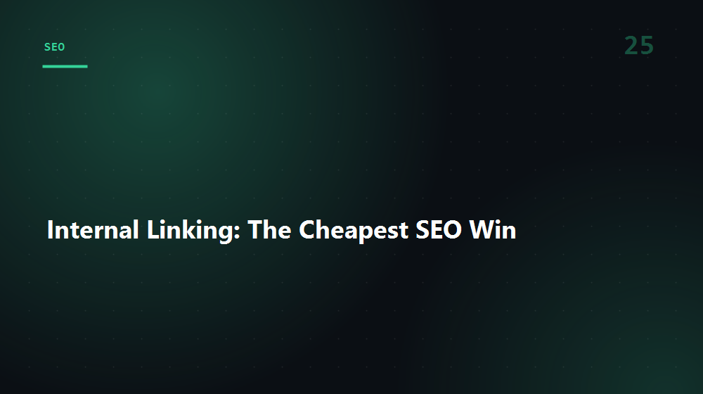 Internal Linking: The Cheapest SEO Win