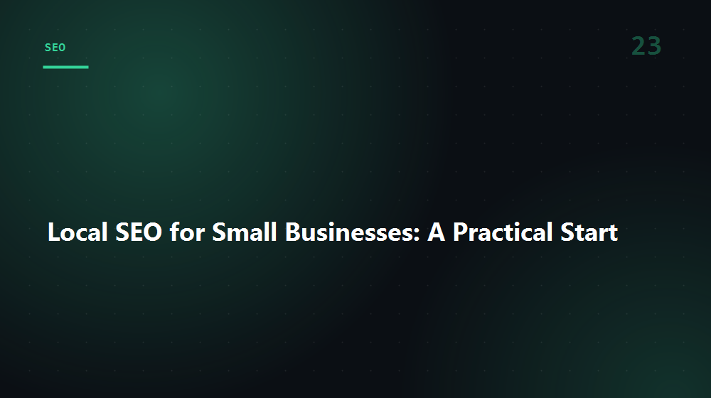 Local SEO for Small Businesses: A Practical Start