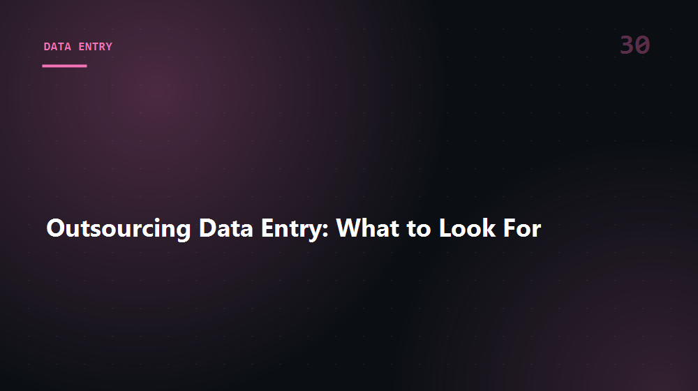 Outsourcing Data Entry: What to Look For