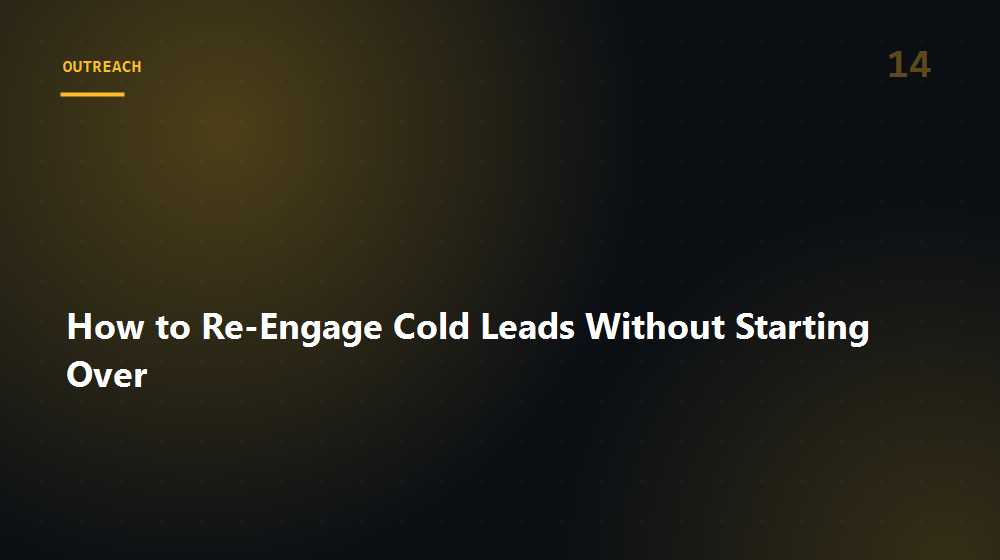 How to Re-Engage Cold Leads Without Starting Over