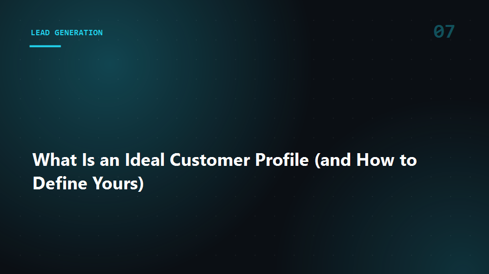 What Is an Ideal Customer Profile (and How to Define Yours)
