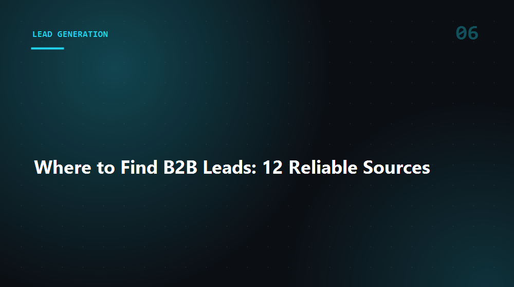 Where to Find B2B Leads: 12 Reliable Sources